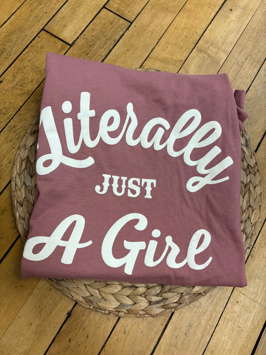 Literally Just A Girl Graphic Tee